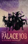 The Palace Job - Patrick Weekes