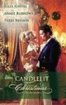 One Candlelit Christmas: Christmas Wedding WishThe Rake's Secret SonBlame It On The Mistletoe (Harlequin Historical) - 'Julia Justiss', 'Annie Burrows', 'Terri Brisbin'