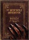 The Werewolf Handbook: An Essential Guide to Werewolves and, More Importantly, How to Avoid Them - Robert Curran