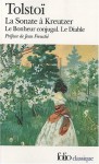 La Sonate à Kreutzer; Le Bonheur conjugal; Le Diable - Leo Tolstoy