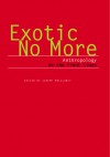 Exotic No More: Anthropology on the Front Lines - Jeremy MacClancy