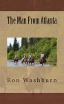 The Man from Atlanta - Ron Washburn