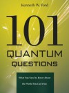 101 Quantum Questions - Kenneth William Ford, Paul Hewitt