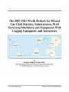 The 2007-2012 World Outlook for Oil and Gas Field Derricks, Substructures, Well Surveying Machinery and Equipment, Well Logging Equipment, and Accesso - Icon Group International