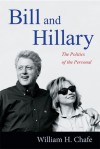 Bill and Hillary: The Politics of the Personal - William H. Chafe