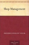 Shop Management - Frederick Winslow Taylor