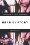 Hear My Story: Understanding the Cries of Troubled Youth - Dean Borgman