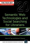 Semantic Web Technologies and Social Searching for Librarians - Robin M. Fay, Michael Sauers