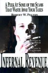 Infernal Revenue: A Jolly Peek at Some of the Scams That Waste Away Your Taxes - Robert W. Pelton, Greg Jarnigan