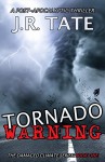 Tornado Warning: A Post-Apocalyptic Thriller (The Damaged Climate Series Book 1) - J.R. Tate