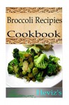 Ketogenic Paleo Broccoli Recipes. Delicious Paleo Vegetarian Cooking Diet For Fast Weight Loss For Everyone. Nutritious Vegan Recipes for Optimum Fat Loss Diet - Heviz's