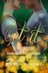 Get It (Enemies to Lovers) - Anyta Sunday