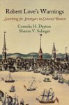 Robert Love's Warnings: Searching for Strangers in Colonial Boston - Cornelia Hughes Dayton