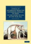 Journal of an Embassy from the Governor General of India to the Court of Ava, in the Year 1827 - John Crawfurd