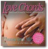 Love Chords: Classical Music to Enrich the Bond with Your Unborn Child - Thomas R. Verny, Sandra Collier