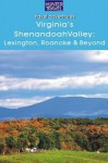 Virginia's Shenandoah Valley: Lexington, Roanoke, Front Royal, Winchester - Blair Howard