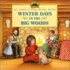 Winter Days in the Big Woods (My First Little House Books) - Laura Ingalls Wilder, Renée Graef