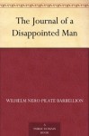 The Journal of a Disappointed Man - Wilhelm Nero Pilate Barbellion