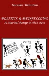 Politics & Bedfellows - Norman Weinstein