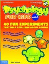 Psychology for Kids Vol 2: 40 Fun Experiments That Help You Learn about Others (Updated Edition) - Jonni Kincher