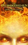 The Unconquered Sun - Noel Coughlan