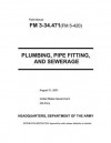 Field Manual FM 3-34.471 (FM 5-420) Plumbing, Pipe Fitting, and Sewerage August 31, 2001 - United States Government Us Army