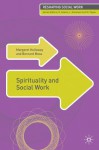 Spirituality and Social Work (Reshaping Social Work) - Margaret Holloway, Bernard Moss