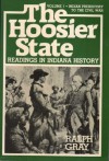 The Hoosier State: Readings in Indiana History; Indian Prehistory to 1880 - Ralph D. Gray