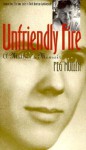 Unfriendly Fire: A Mother's Memoir - Peg Mullen, Albert E. Stone