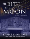 Bite the Moon - Diane Fanning