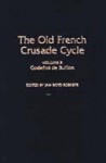 Old French Crusade Cycle - Jan A. Nelson, Emanuel J. Mickel Jr, Emanuel J. Mickel