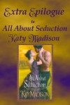 Extra Epilogue to All About Seduction - Katy Madison