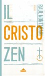 Il Cristo zen - Raul Montanari