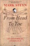 Mark Steyn From Head To Toe: An Anatomical Anthology - Mark Steyn