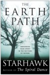 The Earth Path: Grounding Your Spirit in the Rhythms of Nature - Starhawk