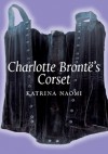 Charlotte Brontë's Corset - Katrina Naomi