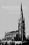 Episcopal Vision / American Reality: High Church Theology and Social Thought in Evangelical America - Robert Bruce Mullin