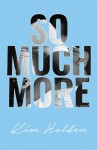 So Much More - Kim Holden, Amy Donnelly, Monica Stockbridge