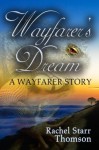 Wayfarer's Dream (A Short Story) (A Wayfarer Story) - Rachel Starr Thomson