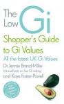 The Low Gi Shopper's Guide To Gi Values: The Glycaemic Index Solution For Optimum Health - Janette Brand Miller