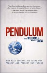 Pendulum: Where We've Been, How We Got There, Where We're Headed - Roy H. Williams, Michael R. Drew