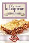 La cucina bolognese (eNewton Manuali e guide) (Italian Edition) - Laura Rangoni