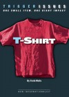 T-Shirt: One small item, one giant impact - Troth Wells