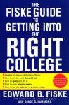 Fiske Guide to Getting Into the Right College - Bruce Hammond