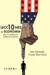 10 LECCIONES DE ECONOMÍA (que los gobiernos quisieran ocultarle) (Spanish Edition) - Juan Fernando Carpio Tobar-Subia, Oliver Tad, Anthony Fred, Pablo Arosemena Marriott