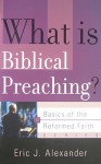 What Is Biblical Preaching? - Eric J. Alexander