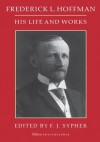 Frederick L. Hoffman:His Life and Works - F.J. Sypher