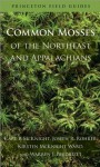 Common Mosses of the Northeast and Appalachians - Karl B. McKnight, Joseph R. Rohrer, Kirsten McKnight Ward, Warren J. Perdrizet