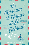 The Museum of Things Left Behind - Seni Glaister