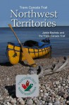 Trans Canada Trail: Northwest Territories - Jamie Bastedo